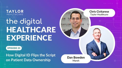 Featured image for article: The Digital Healthcare Experience - Digital ID Flips the Script on Patient Data Ownership