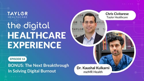 Featured image for article: The Digital Healthcare Experience - BONUS: The Next Breakthrough in Solving Digital Burnout